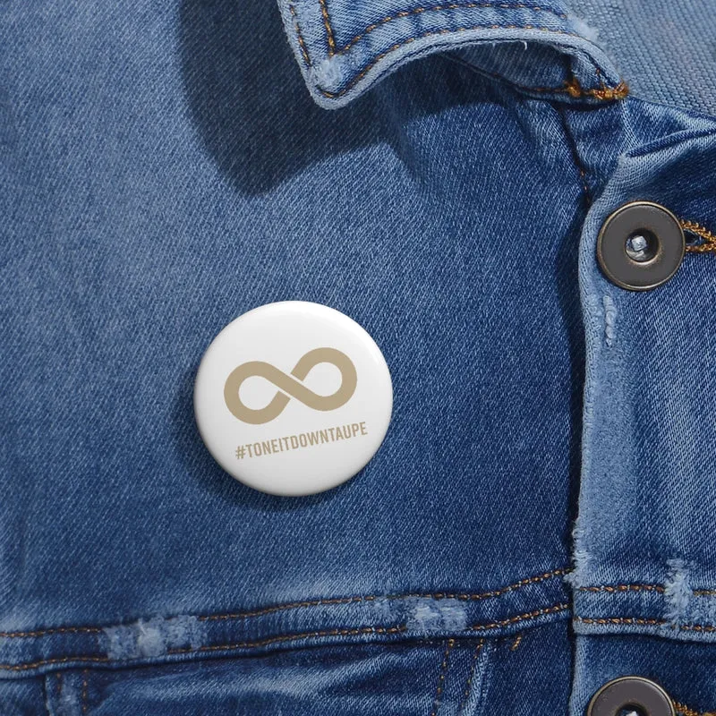 Tone It Down Taupe Pin Button
